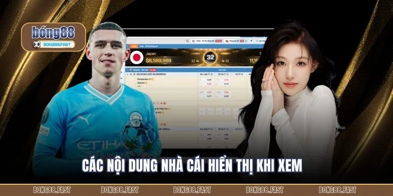 Các nội dung nhà cái hiển thị khi xem