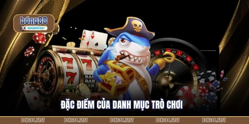 Đặc điểm của danh mục trò chơi