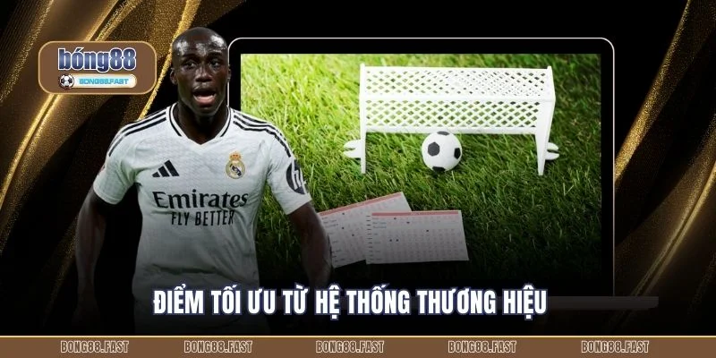 Điểm tối ưu từ hệ thống thương hiệu