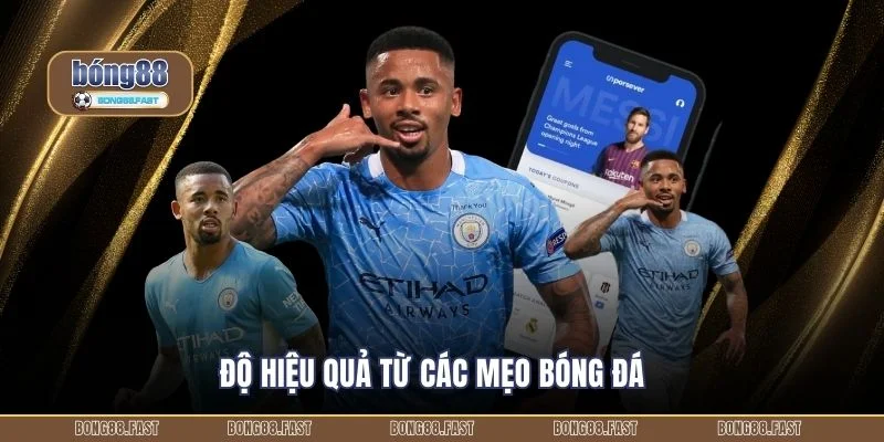 Độ hiệu quả từ các mẹo bóng đá