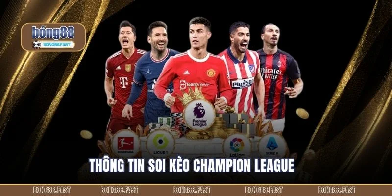 Thông tin soi kèo Champion League