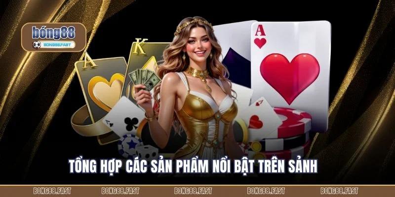 Tổng hợp các sản phẩm nổi bật trên sảnh