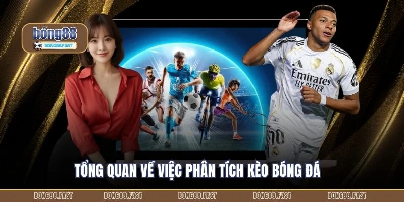 Tổng quan về việc phân tích kèo bóng đá