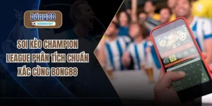 soi kèo champion league
